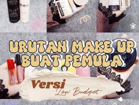 Urutan Makeup untuk Pemula: Simple dan Low Budget, Tampil Mempesona Tanpa Ribet!