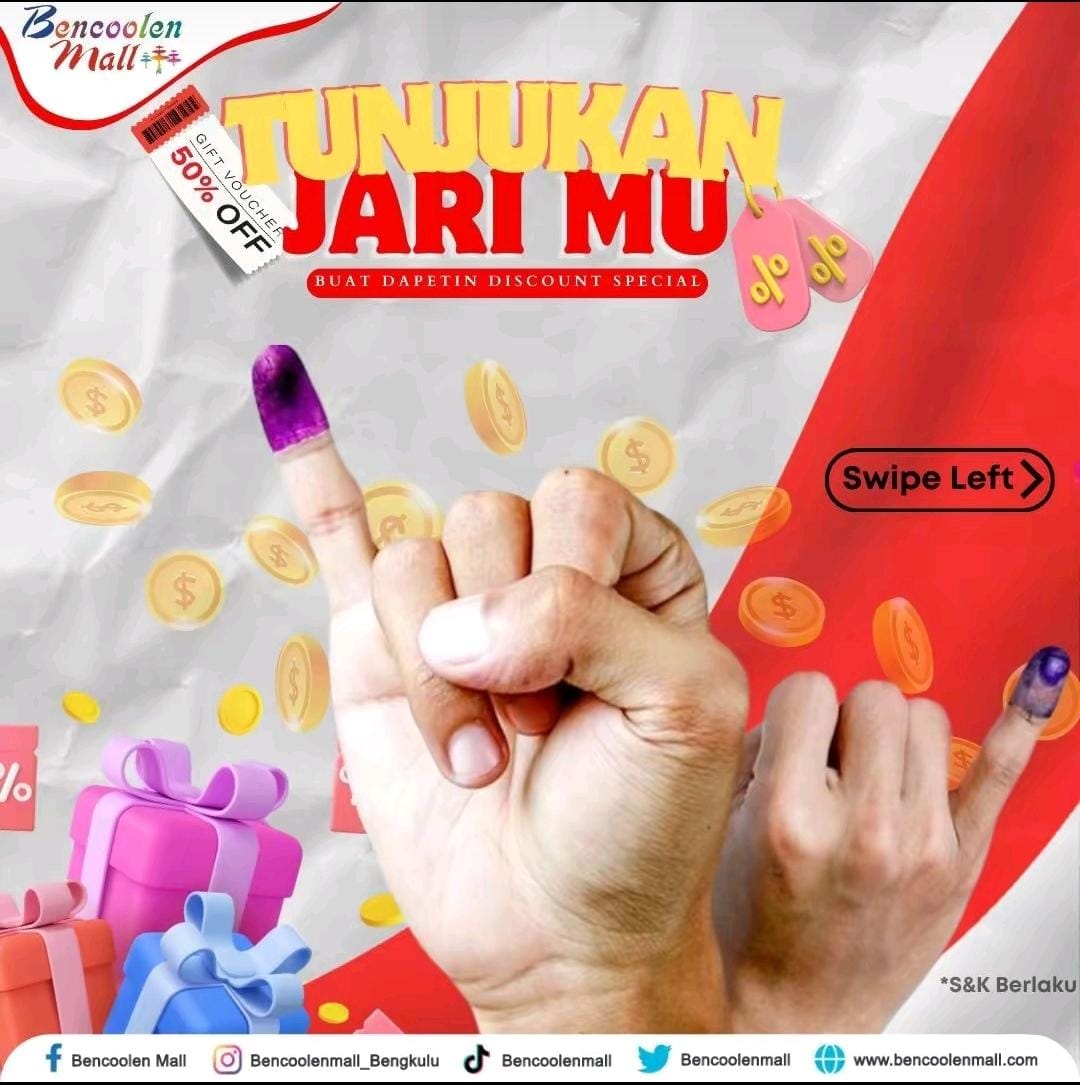 Dapatkan Promo Pemilu 2024 dengan Belanja di Outlet Bencoolen Mall Bengkulu, Tunjukkan Jarimu!