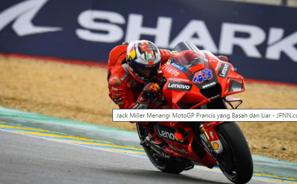 Sabar, Jack Miller Menangi MotoGP Prancis