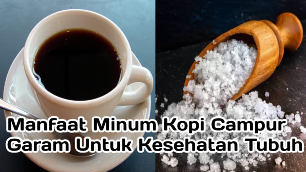 Dikira Hanya Candaan, Ternyata Kopi Campur Garam Miliki Khasiat Luar Biasa untuk Kesehatan