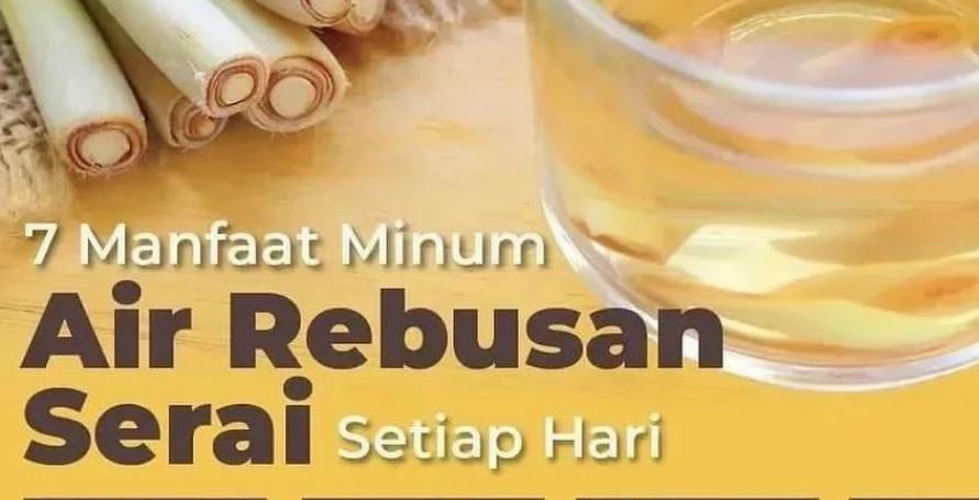 7 Manfaat Mengonsumsi Air Rebusan Serai Secara Rutin