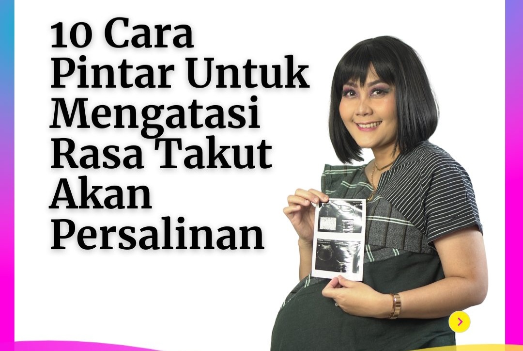 10 Cara Mengurangi Rasa Takut Menjelang Persalinan Agar Lebih Tenang