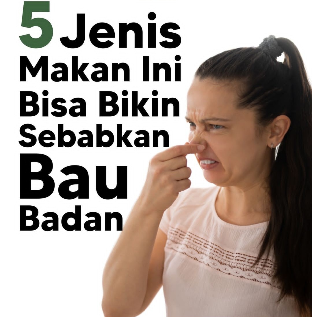 5 Makanan Ini Bisa Sebabkan Bau Badan, Jangan Konsumsi Berlebihan 