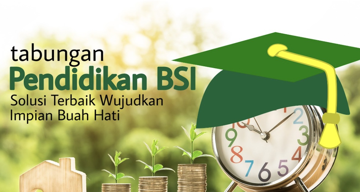 BSI Tabungan Pendidikan, Tabungan Simpanan Pelajar dan Tabungan Junior, Berikut Syarat dan Keunggulannya !