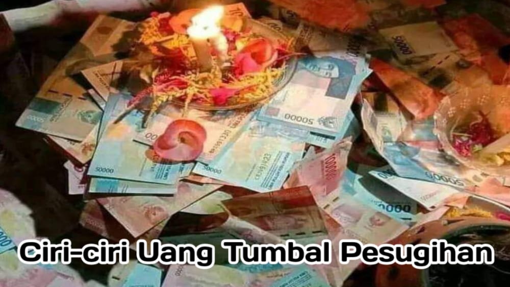 Ngeri! Ini Ciri-ciri Uang Tumbal Pesugihan yang Harus Diwaspadai, Ternyata Banyak Orang Belum Tahu