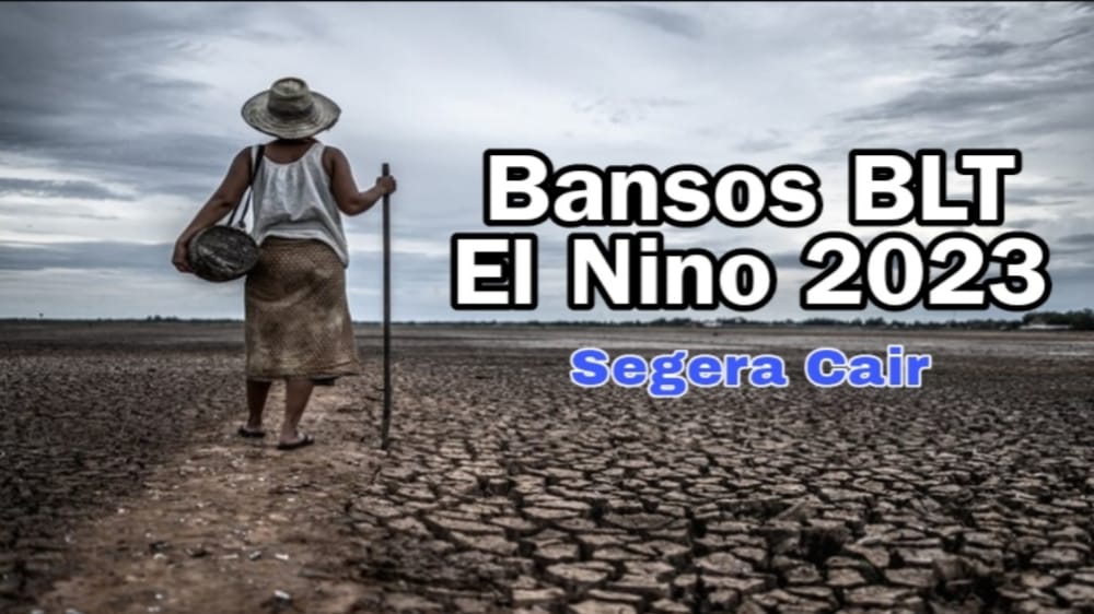 BLT El Nino untuk Keluarga Penerima Manfaat November - Desember 2023 Cair Rp400 Ribu, Cek Sekarang!