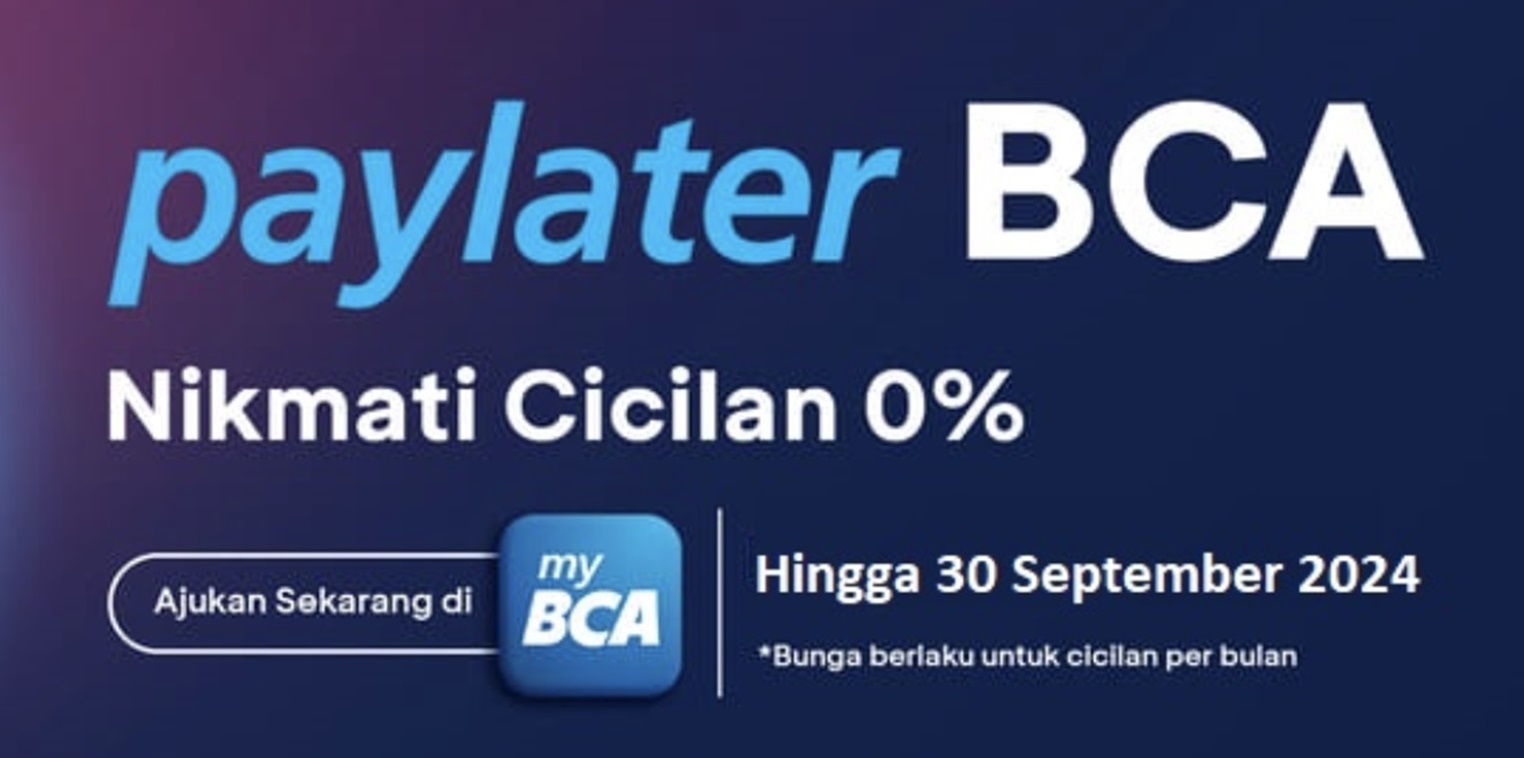 Bunga 0 % untuk Cicilan 1 dan 3 Bulan Pakai Paylater BCA, Jangan Sampai Lewat Catat Tanggalnya !