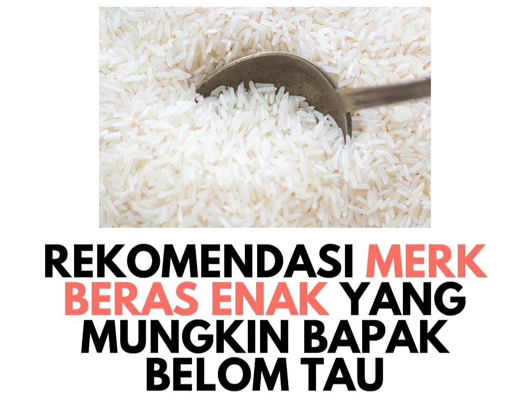 Belum Banyak yang Tahu! Ini Dia 5 Rekomendasi Merek Beras Enak, Pulen dan Berkualitas