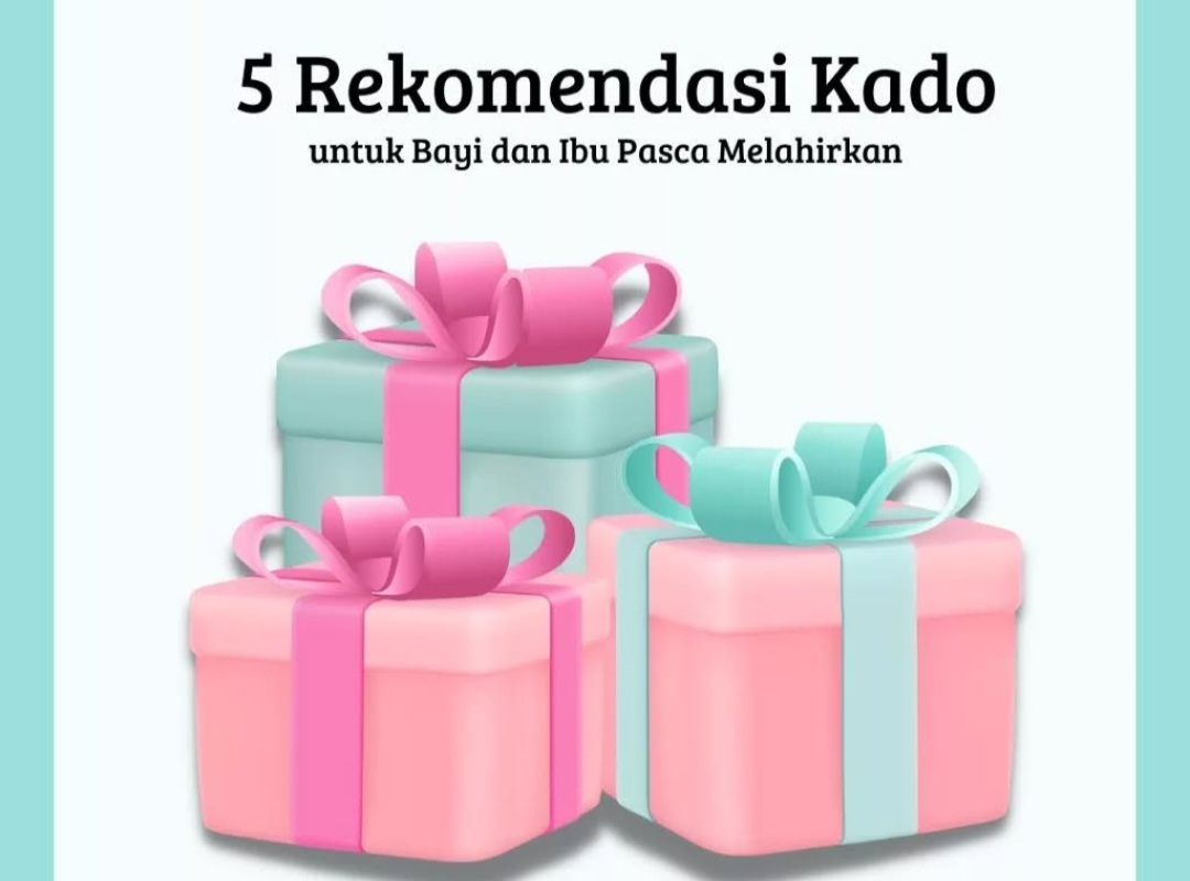 5 Rekomendasi Kado untuk Bayi dan Ibu Pasca Melahirkan Selain Pakaian