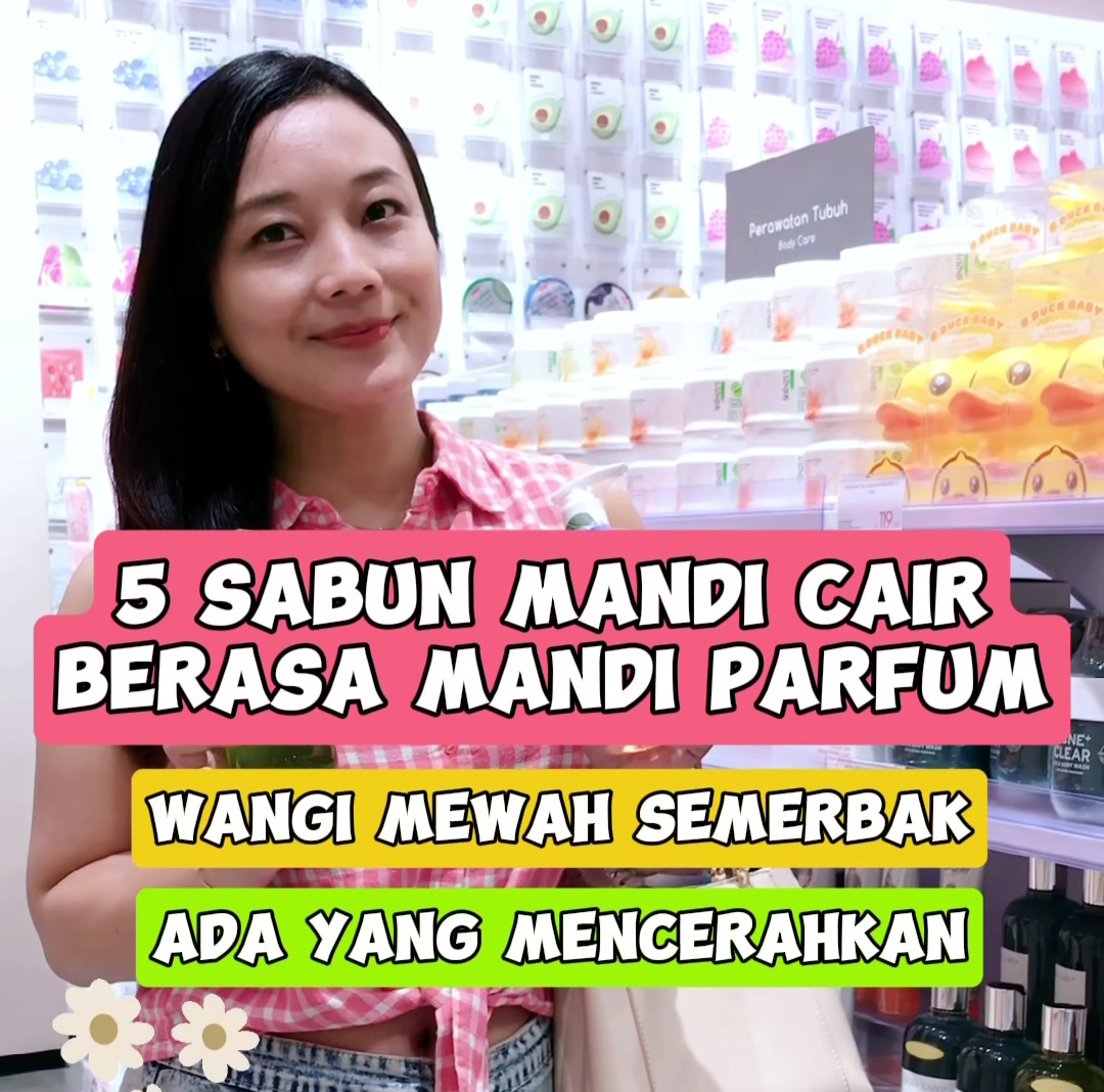 5 Sabun Mandi Cair yang Memberikan Aroma Parfum Mewah, Wajib Coba!