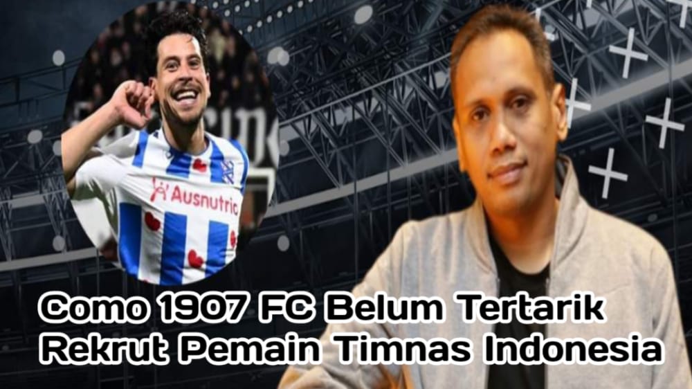 Lolos ke Serie A Italia, Como 1907 FC Belum Tertarik Rekrut Pemain Timnas Indonesia