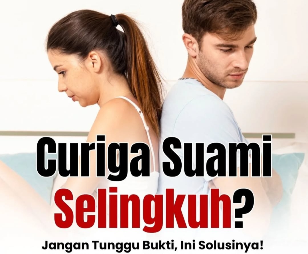 Curiga Suami Selingkuh? Jangan Tunggu Bukti! Ini Solusi yang Harus Dilakukan