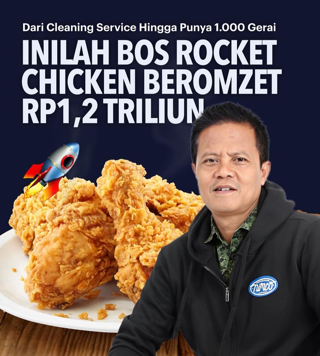 Cerita Sukses Pemilik Rocket Chicken Beromzet 1,2 Triliun, Berawal dari Cleaning Service