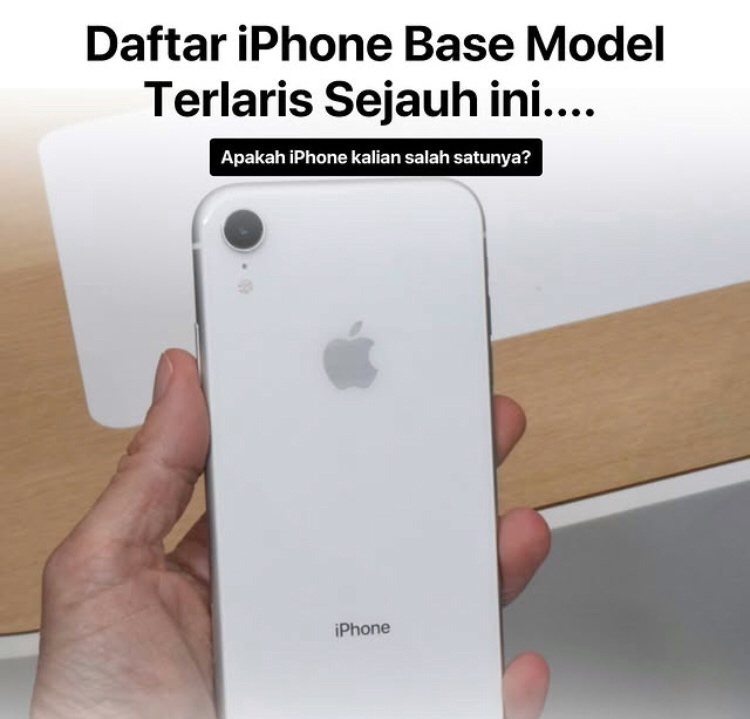 Daftar iPhone Base Model Terlaris Sejauh Ini, Apakah iPhone Kamu Salah Satunya?