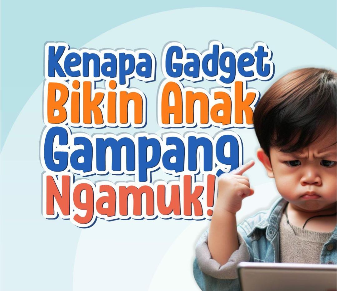 7 Alasan Gadget Membuat Anak Lebih Mudah Marah, Apa yang Harus Diketahui Orang Tua?