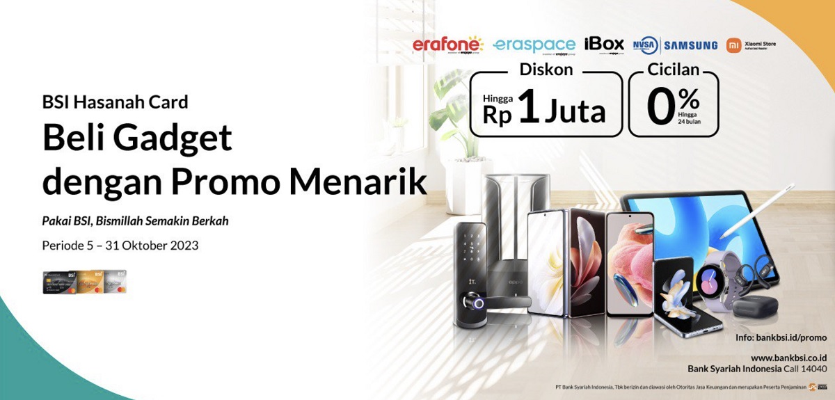 BSI Hasanah Card; Beli Gadget, Diskon Rp 1 Juta Cicilan 0 % hingga 24 Bulan, Hanya Ada di Sini !