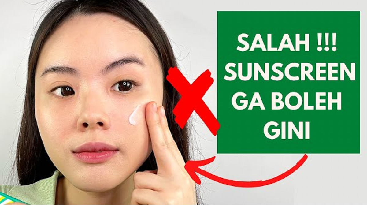 Harus Tahu! 6 Kesalahan Menggunakan Sunscreen yang Perlu Diketahui Pemula