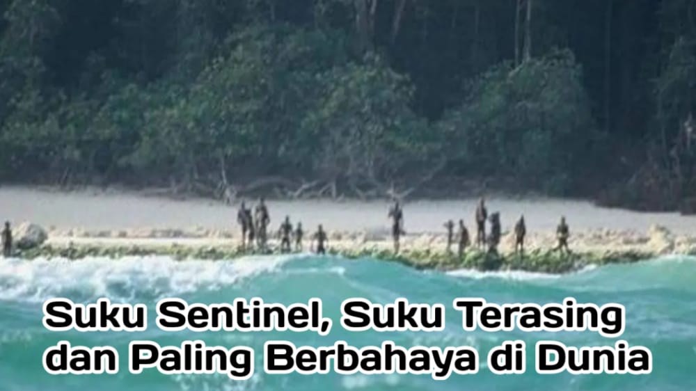 Hati-hati! Jangan Pernah Datang ke Pulau Ini, Sebab Dihuni Oleh Suku Paling Berbahaya di Dunia