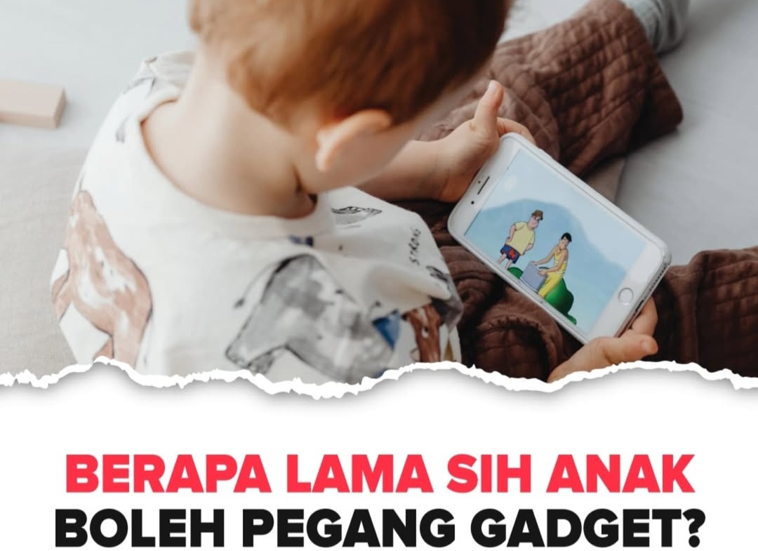 Berapa Lama Anak Boleh Menggunakan Gadget? Ini Panduan Bijak untuk Orangtua