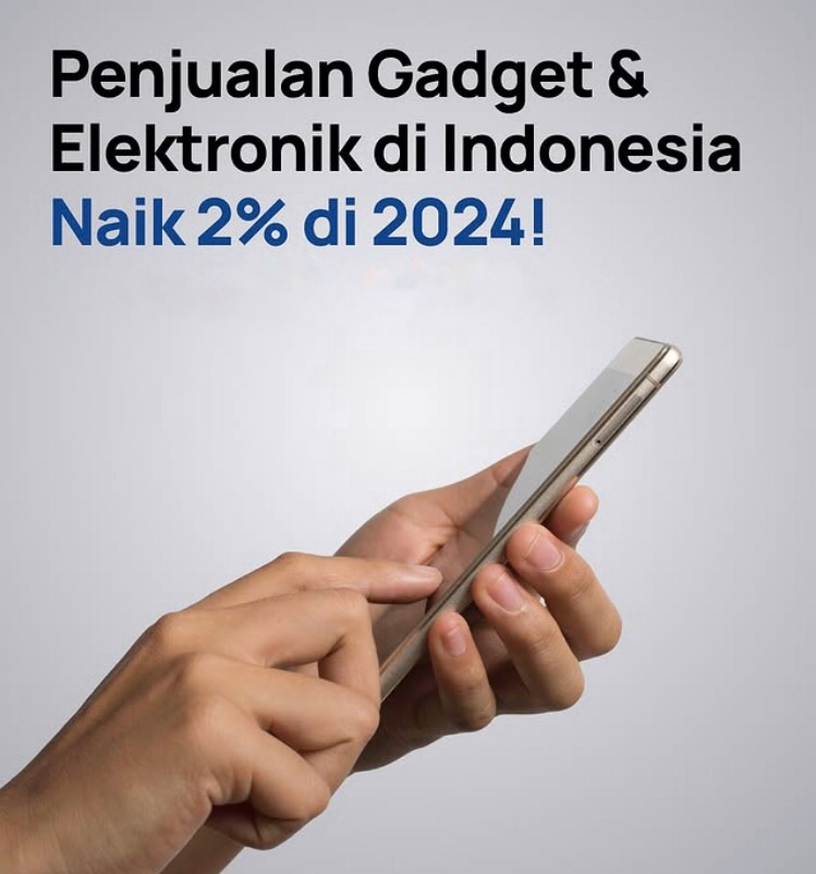 Penjualan Gadget dan Elektronik di Indonesia Naik 2% di 2024