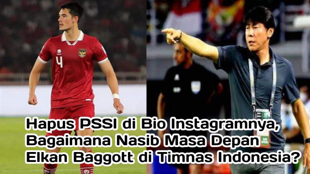 Elkan Baggott Hapus PSSI di Bio Instagramnya, Bagaimana Masa Depannya Bersama Tim Garuda?