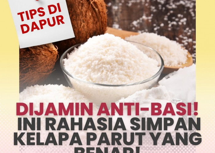 Tips Rahasia Dapur, Cara Menyimpan Kelapa Parut Agar Tidak Cepat Basi