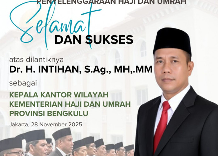 Dr. H. Intihan Resmi Dilantik sebagai Kakanwil Haji dan Umrah Provinsi Bengkulu