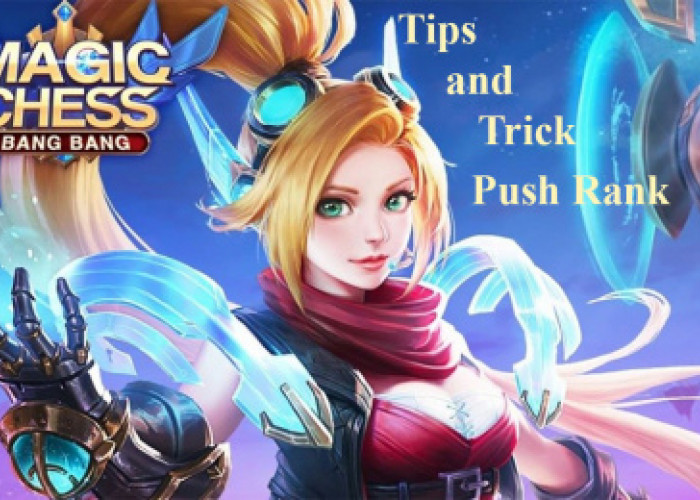 Tips dan Trick, Cara Cepat Push Rank Mode Magic Chess Mobile Legends, Bisa Tembus Ke Mythic!