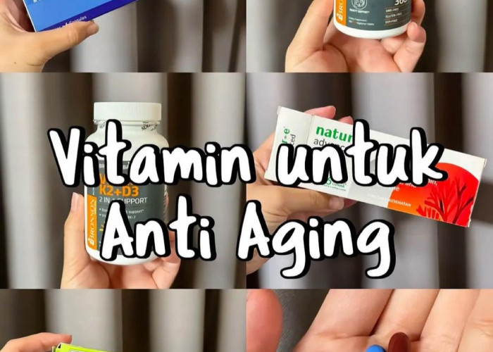 5 Vitamin Anti-Aging yang Wajib Dicoba untuk Kulit Awet Muda, Ini Rekomendasinya