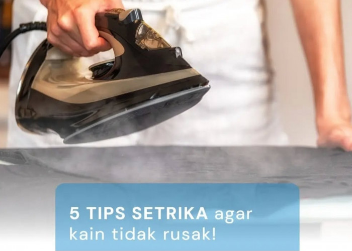 5 Tips Setrika Cerdas Agar Kain Tidak Rusak, Dijamin Tetap Awet!