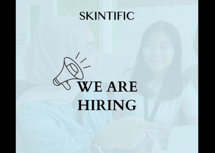 Kesempatan Emas untuk Kreator Konten! Lowongan Kerja Content Specialist di Skintific, Ini Link Pendaftarannya