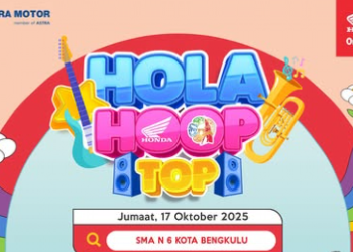 Honda Hola Hoop Top Hadir di SMAN 6 Bengkulu, Penuh Warna dan Promo Spesial!