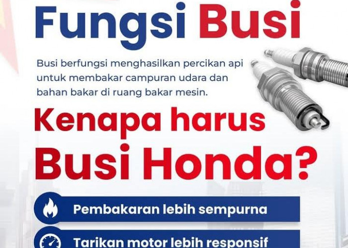 Kenapa Harus Busi Honda? Ini Manfaatnya untuk Mesin Lebih Responsif dan Irit