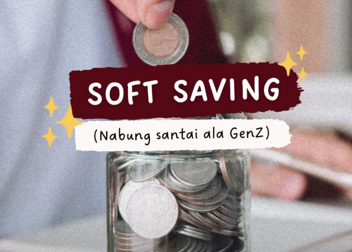 Soft Saving ala Gen Z: Menabung Fleksibel dan Santai, Apa Dampak Positif dan Negatifnya?