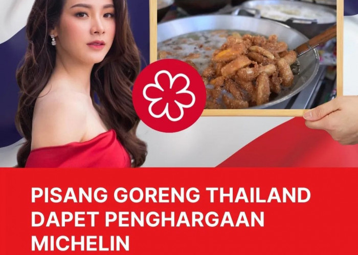 Pisang Goreng Thailand Dapat Penghargaan Michelin, Bagaimana di Indonesia?