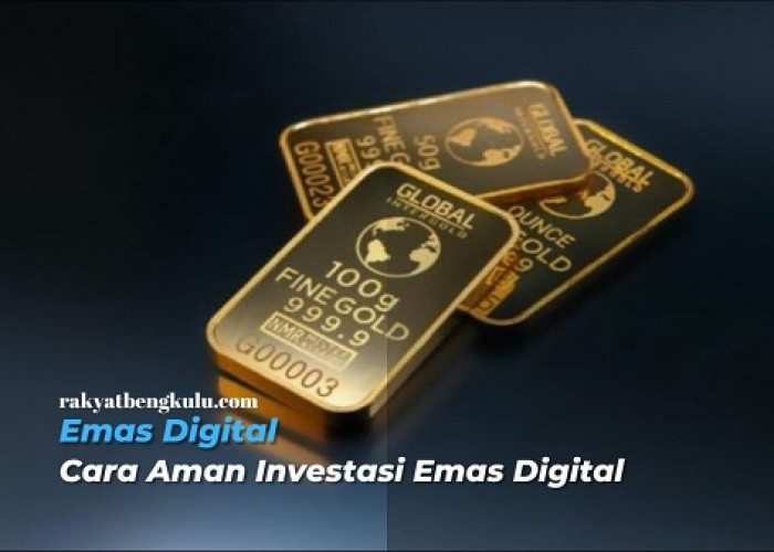 Apa Itu Emas Digital? Berikut Cara dan Tips Aman Memulai Investasi Emas Digital
