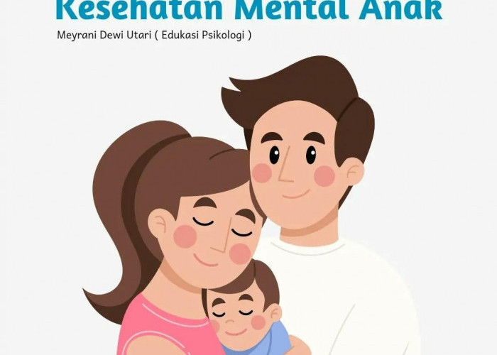 7 Tips Penting untuk Menjaga Kesehatan Mental Anak