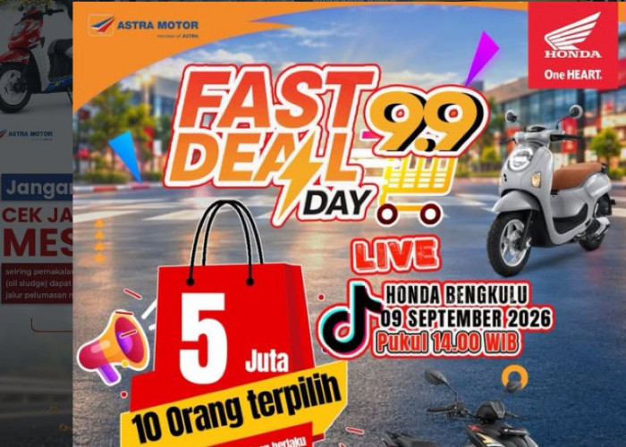 Fast Deal Day 9.9 Honda Bengkulu, Ada Kejutan Rp5 Juta untuk 10 Orang