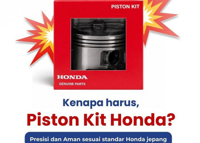 Honda Ingatkan Pentingnya Gunakan Piston Kit Original untuk Jaga Performa Mesin