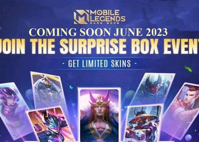Banjir Hadiah! Jangan Lewatkan Event Surprise Box Juni 2023 Mobile Legends Bang Bang (MLBB)