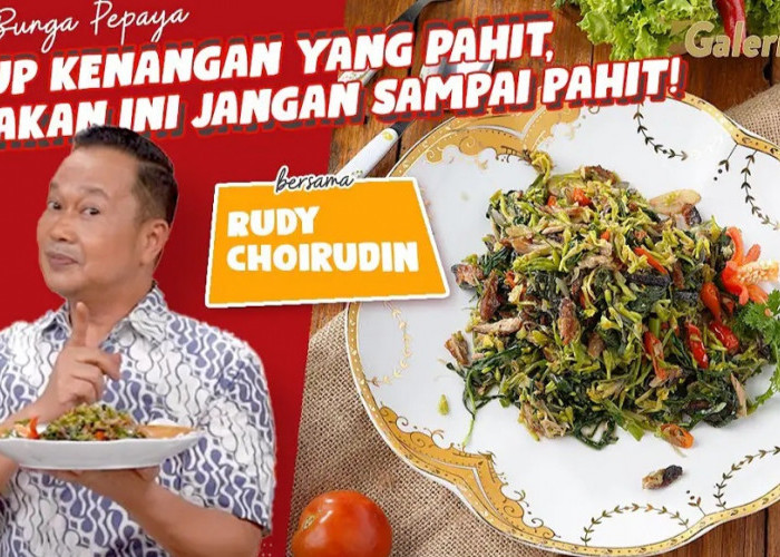 Resep Tumis Bunga Pepaya ala Chef Rudy Choirudin, Nikmat dan Anti Pahit!