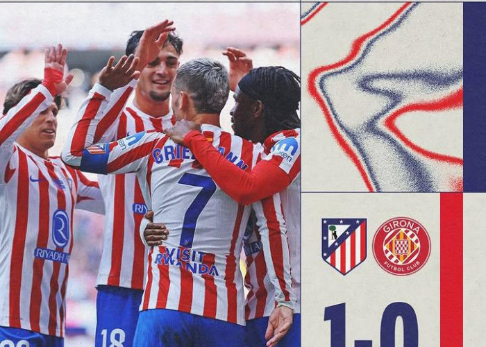 Atletico Madrid Tekuk Girona 1-0, Los Colchoneros Amankan Posisi di Zona Liga Champions