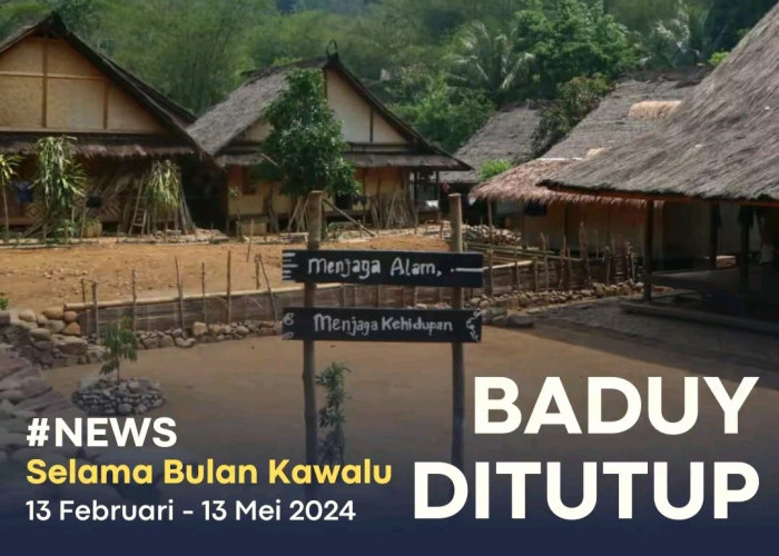 Kawalu, Tradisi Adat Suku Baduy Tutup Akses Pengunjung hingga 3 Bulan