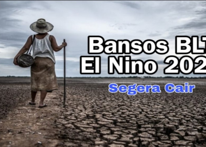 BLT El Nino untuk Keluarga Penerima Manfaat November - Desember 2023 Cair Rp400 Ribu, Cek Sekarang!