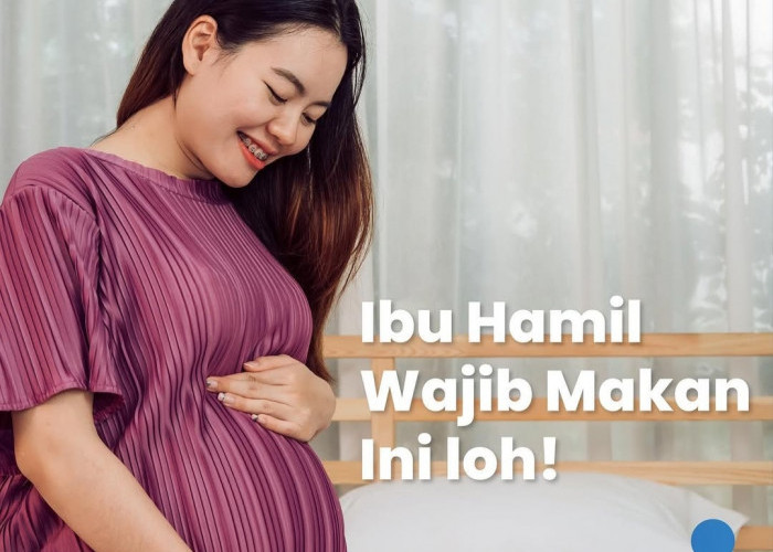 5 Makanan Super yang Wajib Dikonsumsi Ibu Hamil untuk Kesehatan Ibu dan Janin