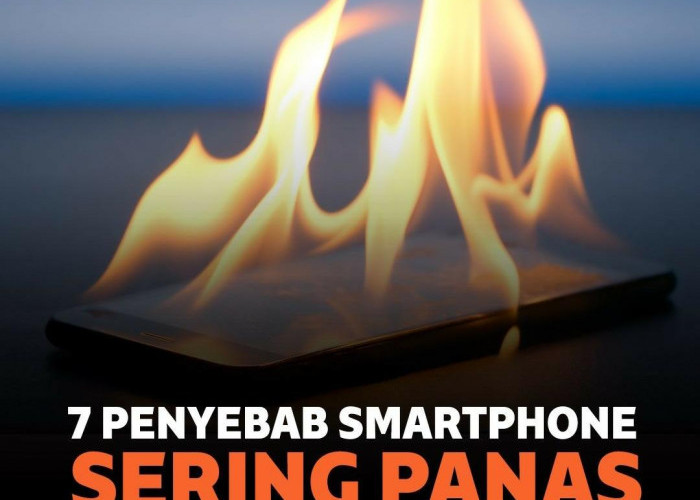 7 Penyebab Smartphone Cepat Panas dan Tips Mengatasinya