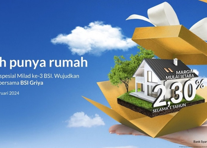 Rumah Impian Bersama BSI Griya, Dapatkan Harga Spesial Milad ke-3 Bank Syariah Indonesia