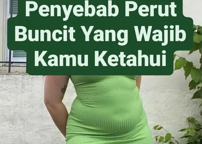 7 Penyebab Perut Buncit yang Harus Diketahui, Hindari Makanan Gorengan!