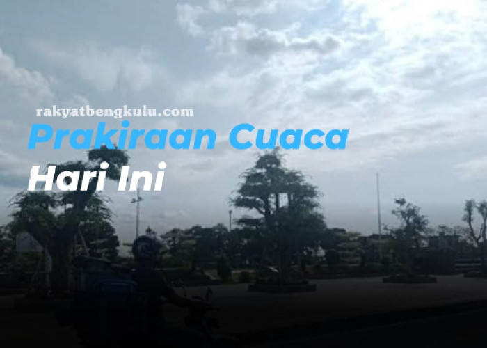 Prakiraan Cuaca Hari Ini, Sejumlah Kota di Indonesia Cerah Berawan, Bagaimana dengan Bengkulu?