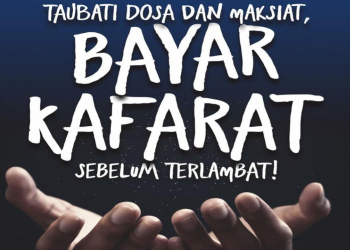 Apa Itu Kafarat? Bagaimana Cara Membayar Menurut Ajaran Islam?